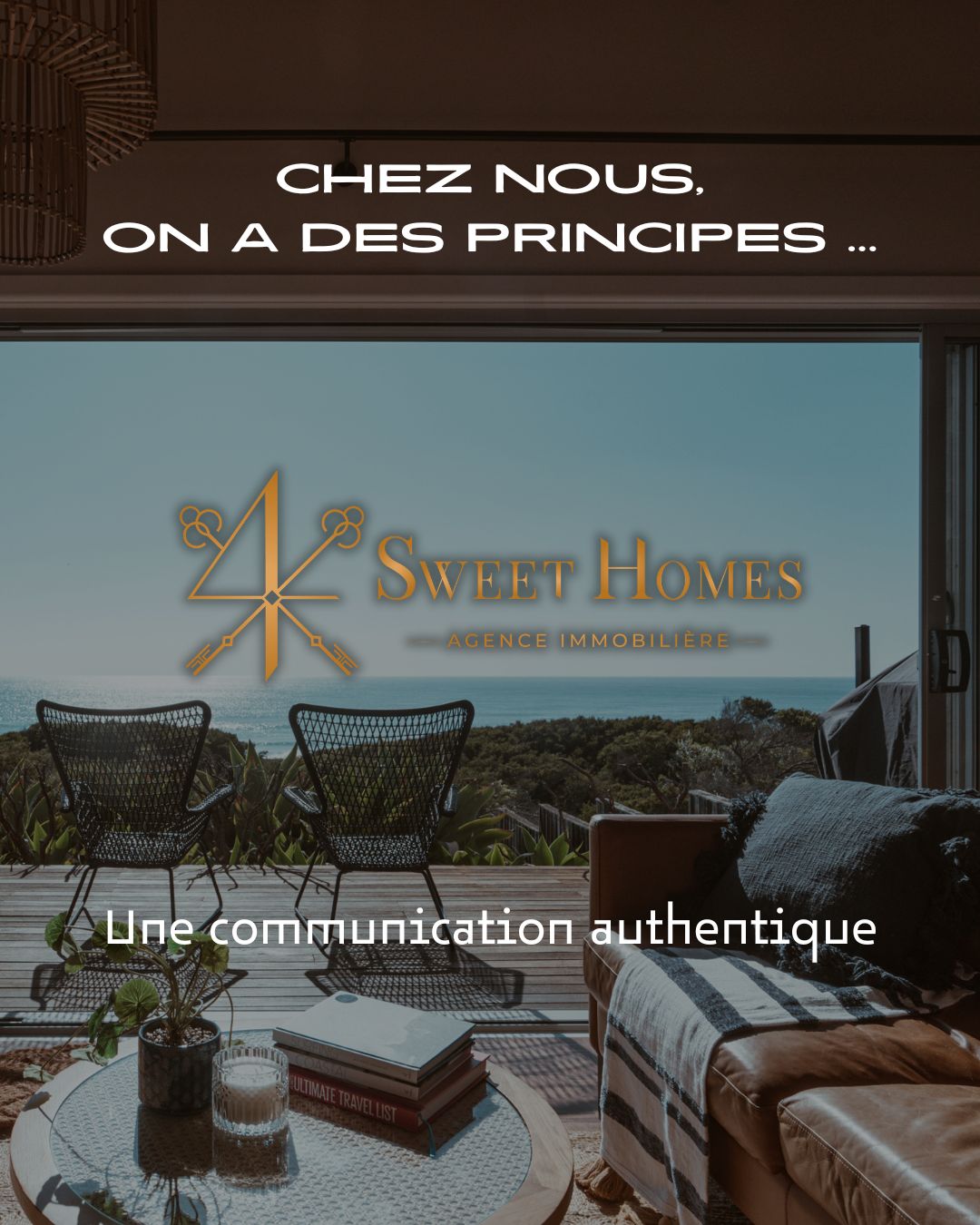 Nos principes : communication authentique, en cohérence avec les précédents - 4 Sweet Homes, Agence immobilière sur Angoulême, Charente et départements limitrophes